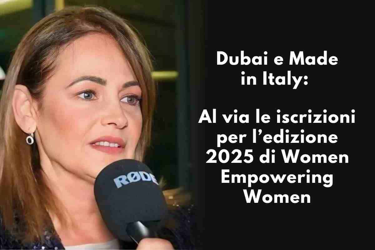 Dubai e Made in Italy -Al via le iscrizioni per l’edizione 2025 di Women Empowering Women